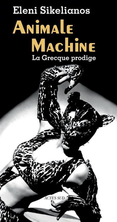 Animale machine : la Grecque prodige