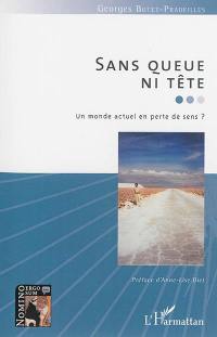 Sans queue ni tête : un monde actuel en perte de sens ?