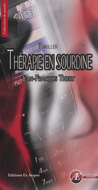 Thérapie en sourdine : thriller