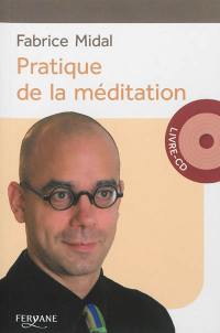 Pratique de la méditation : un regard plus clair sur votre vie et sur le monde