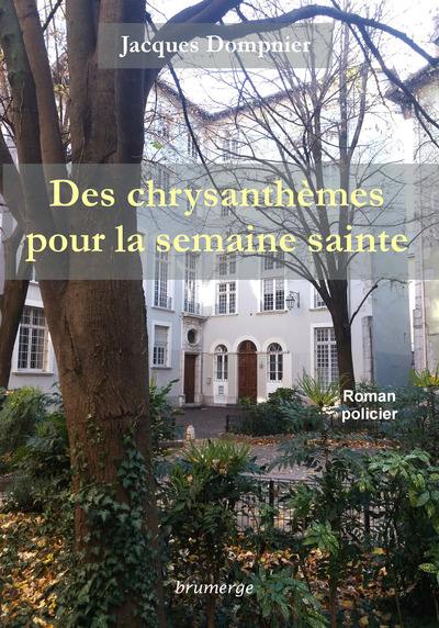 Des chrysanthèmes pour la semaine sainte : roman policier