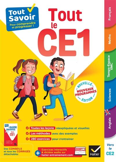 Tout le CE1 : tout savoir pour comprendre et progresser ! : nouveaux programmes