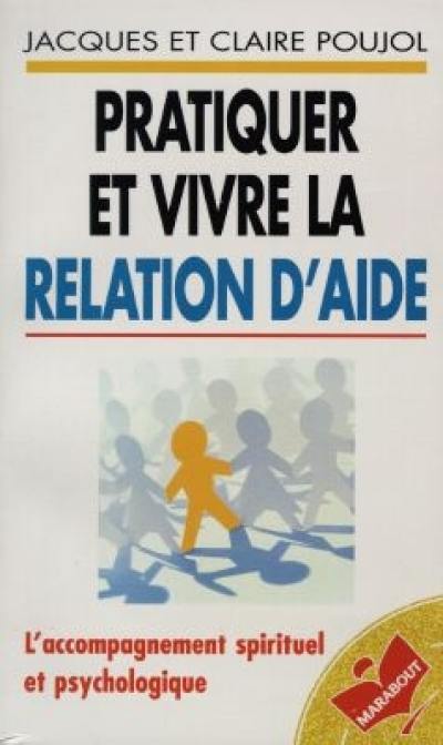 Pratiquer et vivre la relation d'aide