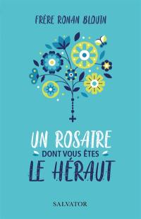 Un rosaire dont vous êtes le héraut