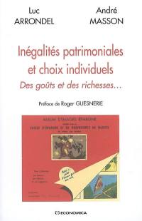 Inégalités patrimoniales et choix individuels : des goûts et des richesses...