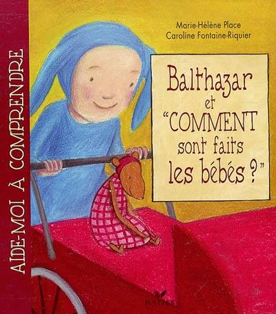 Comment sont faits les bébés ?