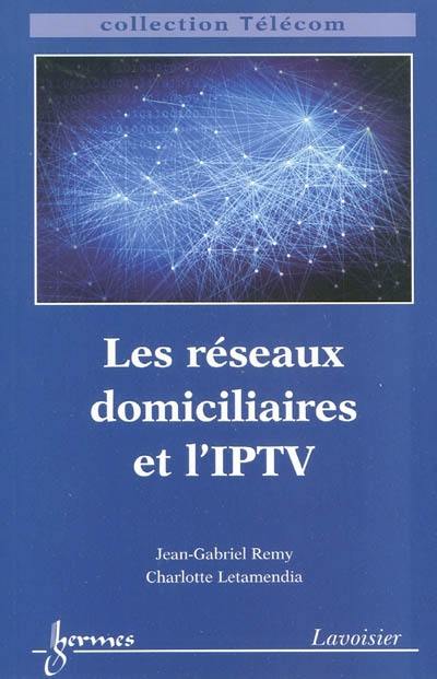 Les réseaux domiciliaires et l'IPTV