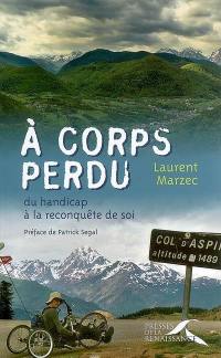 A corps perdu : du handicap à la reconquête de soi