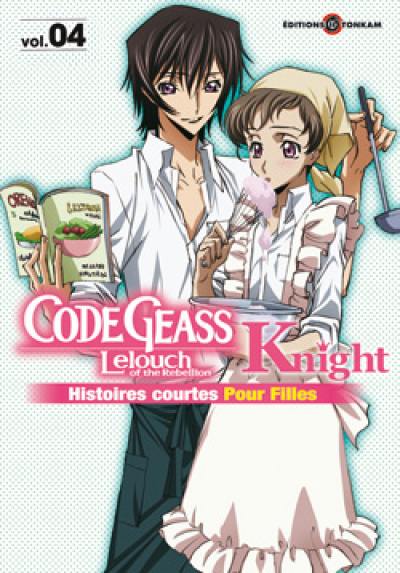 Code Geass : Lelouch of the rebellion. Knight : histoires courtes pour filles. Vol. 4