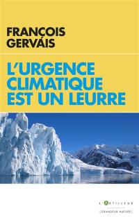 L'urgence climatique est un leurre : prévenir un gâchis économique gigantesque