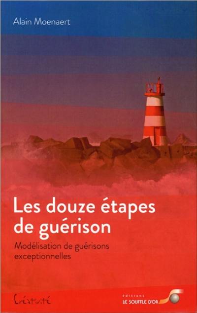 Les douze étapes de guérison : modélisation de guérisons exceptionnelles