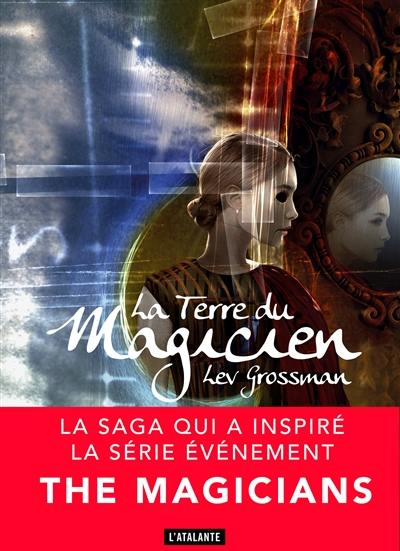 Les magiciens. Vol. 3. La terre du magicien