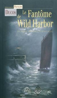 Le fantôme de Wild Harbor : et autres histoires fantastiques