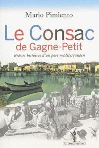 Le Consac de Gagne-Petit : brèves histoires d'un port méditerranéen