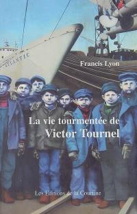 La vie tourmentée de Victor Tournel