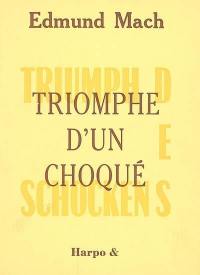 Triomphe d'un choqué. Triumph des Schockens