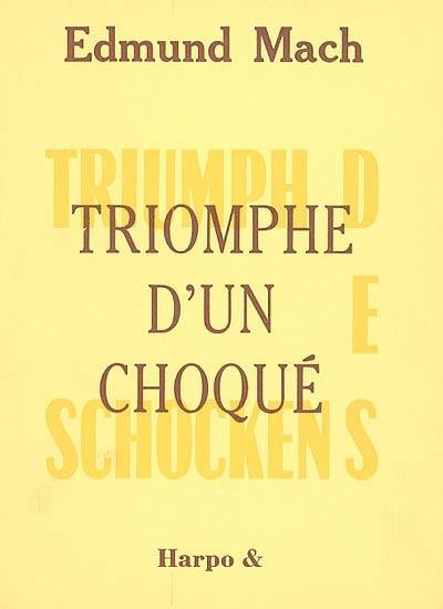 Triomphe d'un choqué. Triumph des Schockens