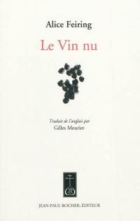 Le vin nu ou Laissons faire aux raisins ce qui leur vient naturellement