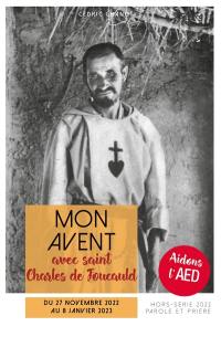 Parole et prière, hors série. Mon Avent avec saint Charles de Foucauld : du 27 novembre 2022 au 8 janvier 2023