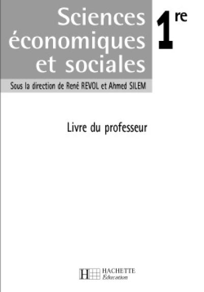 Sciences économiques et sociales, 1re ES : livre du professeur