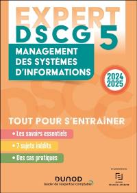 DSCG 5, management des systèmes d'information : tout pour s'entraîner : 2024-2025