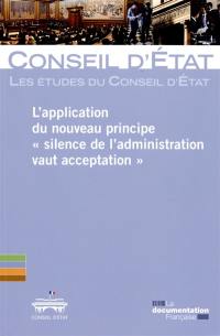 L'application du nouveau principe Silence de l'administration vaut acceptation : étude adoptée le 30 janvier 2014 par l'assemblée générale plénière du Conseil d'Etat