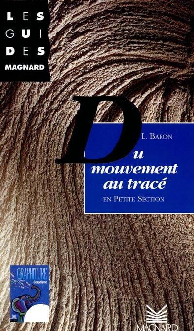 Du mouvement au tracé : en petite section