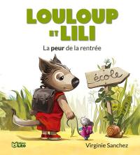 Louloup et Lili. La peur de la rentrée