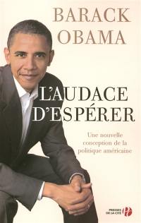 L'audace d'espérer : une nouvelle conception de la politique américaine