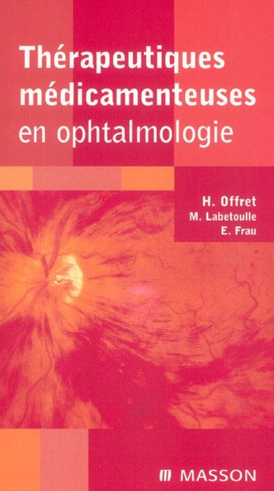 Thérapeutiques médicamenteuses en ophtalmologie