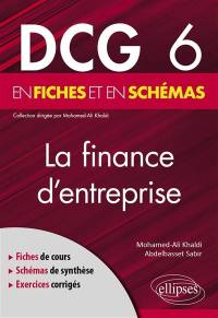 La finance d'entreprise : DCG 6 en fiches et en schémas