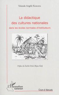 La didactique des cultures nationales : dans les écoles normales d'instituteurs