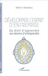 Développer l'esprit d'entreprise : du droit d'apprendre aux devoirs d'entreprendre