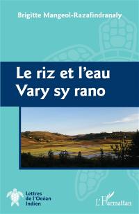 Le riz et l'eau. Vary sy rano