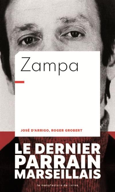 Zampa : le dernier parrain marseillais