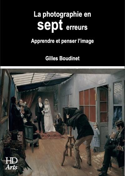 La photographie en sept erreurs : apprendre et penser l'image