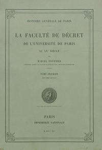 La faculté de décret de l'Université de Paris au XVe siècle. Vol. 1-2