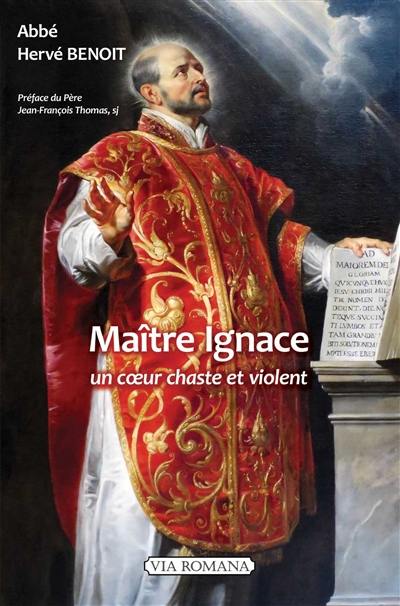 Maître Ignace : un coeur chaste et violent