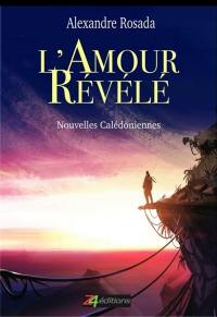 L'amour révélé : récit de vie