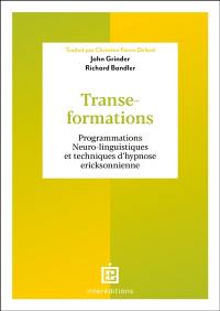 Transe-formations : programmation neuro-linguistique et techniques d'hypnose ericksonienne