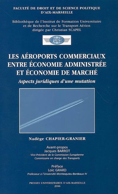 Les aéroports commerciaux entre économie administrée et économie de marché : aspects juridiques d'une mutation