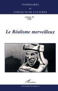 Itinéraires et contact de cultures, n° 25. Le réalisme merveilleux