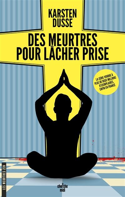 Les meurtres zen. Vol. 2. Des meurtres pour lâcher prise