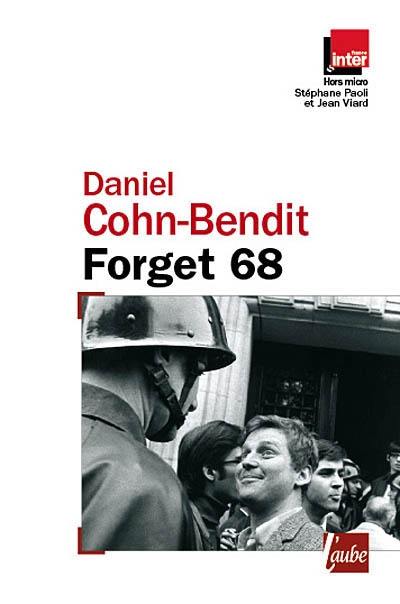 Forget 68 : entretiens avec Stéphane Paoli et Jean Viard