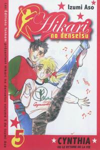 Hikari no densetsu : Cynthia ou le rythme de la vie. Vol. 5