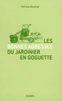 Les bonnes adresses du jardinier en goguette