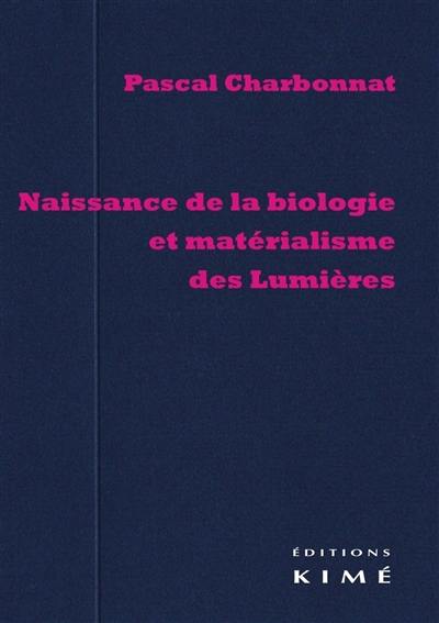 Naissance de la biologie et matérialisme des Lumières