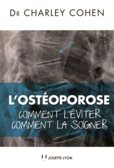 L'ostéoporose : comment l'éviter, comment la soigner