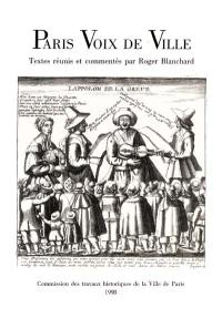 Paris voix de ville : anthologie de la chanson parisienne : XVIe, XVIIe, XVIIIe siècles