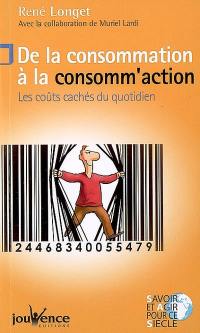 De la consommation à la consomm'action : les coûts cachés du quotidien